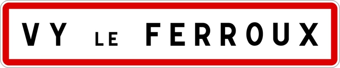 Panneau entrée ville agglomération Vy-le-Ferroux / Town entrance sign Vy-le-Ferroux