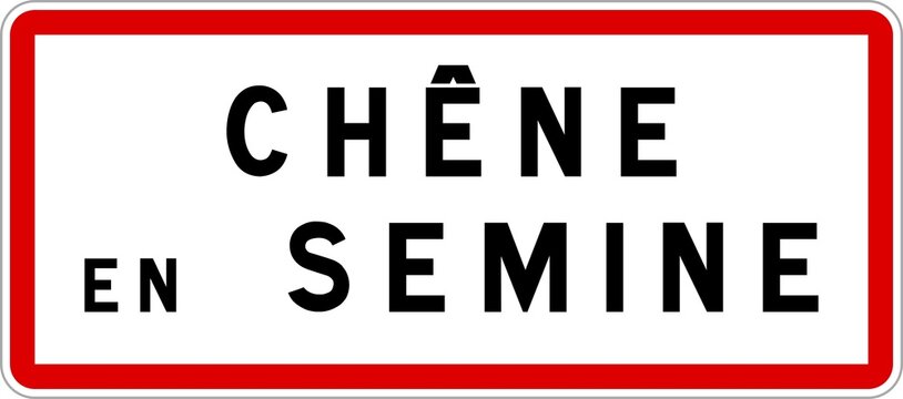 Panneau entr&eacute;e ville agglom&eacute;ration Ch&ecirc;ne-en-Semine / Town entrance sign Ch&ecirc;ne-en-Semine