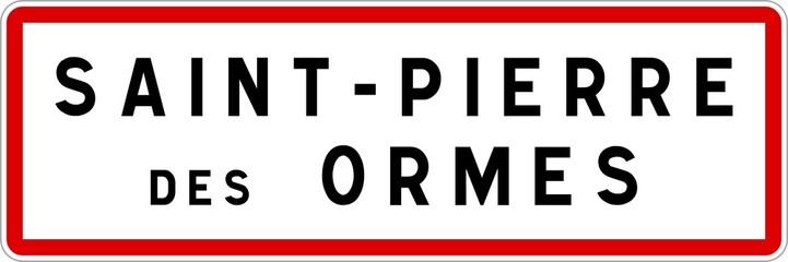 Panneau entrée ville agglomération Saint-Pierre-des-Ormes / Town entrance sign Saint-Pierre-des-Ormes