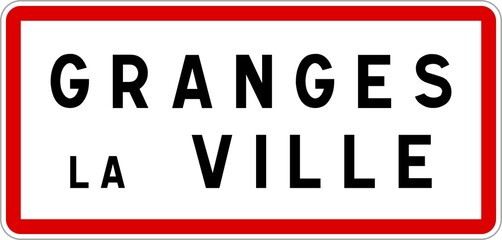 Panneau entrée ville agglomération Granges-la-Ville / Town entrance sign Granges-la-Ville