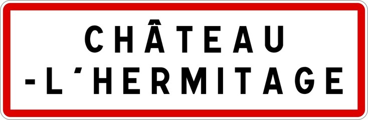 Panneau entr&eacute;e ville agglom&eacute;ration Ch&acirc;teau-l'Hermitage / Town entrance sign Ch&acirc;teau-l'Hermitage