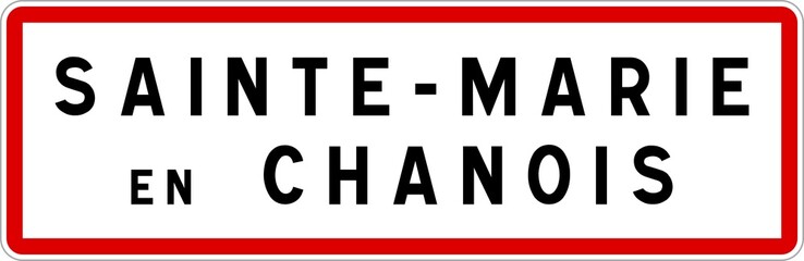 Panneau entrée ville agglomération Sainte-Marie-en-Chanois / Town entrance sign Sainte-Marie-en-Chanois