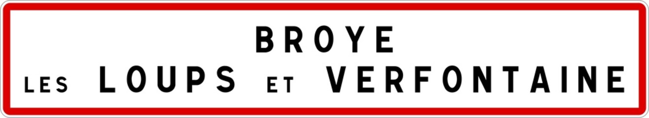 Panneau entrée ville agglomération Broye-les-Loups-et-Verfontaine / Town entrance sign Broye-les-Loups-et-Verfontaine