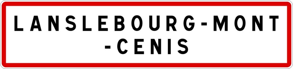 Panneau entrée ville agglomération Lanslebourg-Mont-Cenis / Town entrance sign Lanslebourg-Mont-Cenis