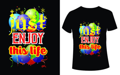 just enjoy this life typography t-shirt design Free Vector files ,