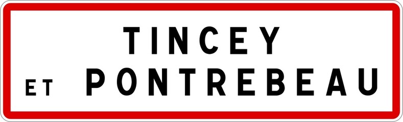 Panneau entrée ville agglomération Tincey-et-Pontrebeau / Town entrance sign Tincey-et-Pontrebeau