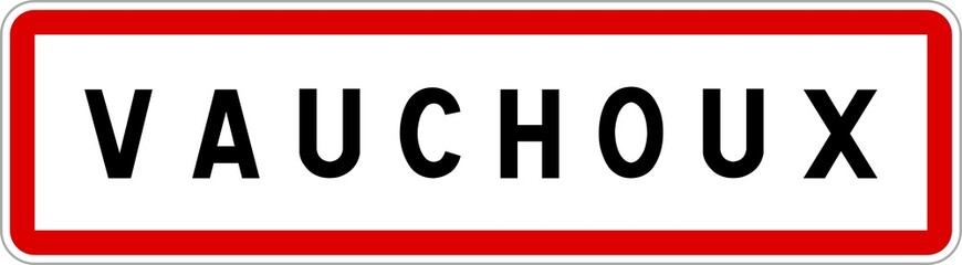 Panneau entrée ville agglomération Vauchoux / Town entrance sign Vauchoux