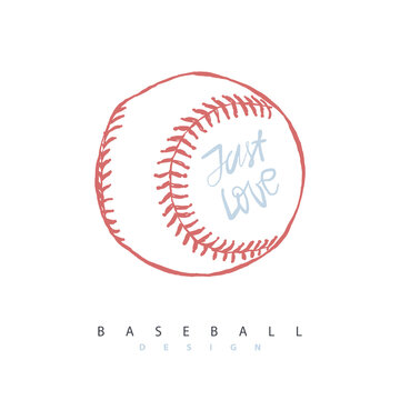 Hand drawn, baseball ball, text: Just love. Print design for t-shirt.
