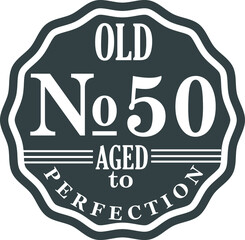 50 years anniversary, Celebrating 50 years,  Happy birthday 50 years, 50 years aged to perfection, vector illustration