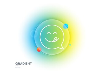 Yummy smile line icon. Gradient blur button with glassmorphism. Emoticon with tongue sign. Speech bubble symbol. Transparent glass design. Yummy smile line icon. Vector