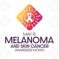 May is Melanoma and Skin Cancer Awareness Month. Vector illustration. Holiday poster.