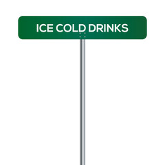 Ice Cold DrinksStreet Sign on white background