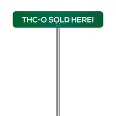 THC-O Sold Here! Street Sign on white background