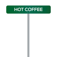 Hot Coffee Street Sign on white background