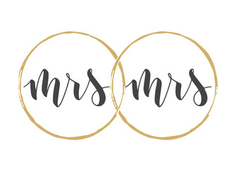 Vector Stock Illustration. Handwritten Lettering of Mrs and Mrs. Template for Banner, Greeting Card, Postcard, Wedding Invitation, Poster or Sticker. Objects Isolated on White Background.