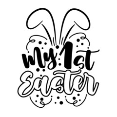 My 1st Easter - modern calligraphy with cute bunny ears. Good for Baby clothes, greeting card, poster, label, mug and other gifts design.