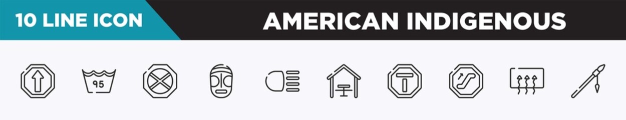 set of 10 outline american indigenous icons. editable thin line icons such as ahead only, null, no waiting, native american mask, high beam, eatery, end of way vector illustration.