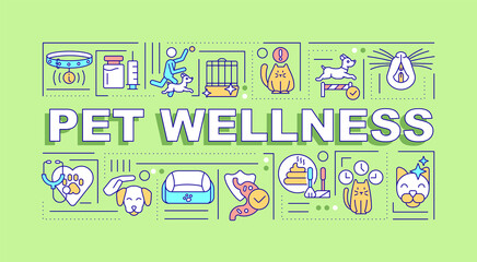Pet wellness word concepts green banner. Caring about domestic animals. Infographics with icons on color background. Isolated typography. Vector illustration with text. Arial-Black font used