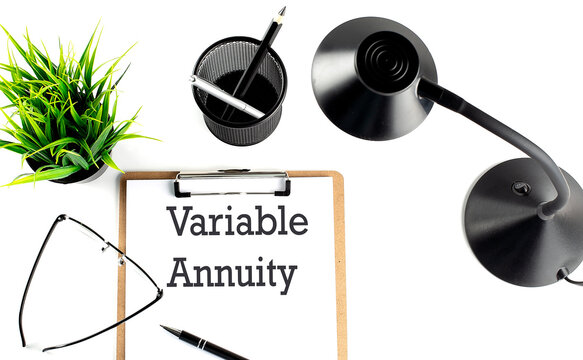 VARIABLE ANNUITY Text On A Clipboard On The White Background