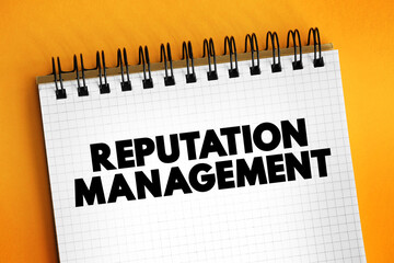 Reputation Management - influencing, controlling, enhancing, or concealing of an individual's or...