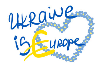 Ukraine is Europe handriting text in English language on blue and yellow flowers in shape of heart in Ukrainian national flag and European Union flag colors