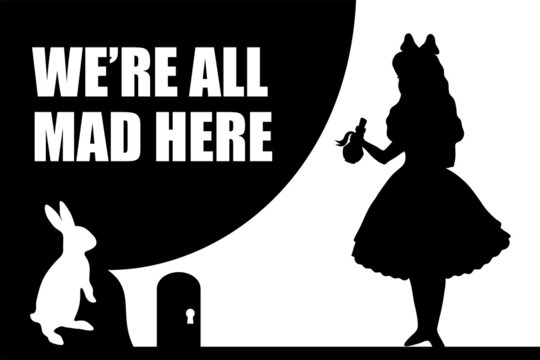 we are all mad here.  vector illustration of wonderland. black silhouettes rabbit and Alice isolated on a white background