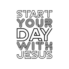  start your day with jesus. Vector Quote
