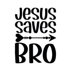 Jesus saves Bro. Vector Quote

