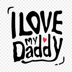 I love my daddy typography