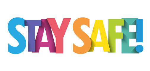 STAY SAFE! colorful vector typography banner