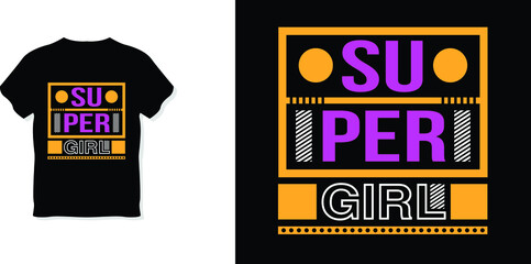 Super girl Creative And Unique typography t-shirt design