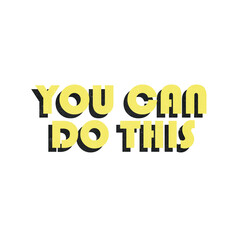 Modern quotation. Motivational slogan. Retro quotes for posters, designs, prints, stickers, cards