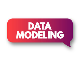 Data modeling - process of creating a data model for an information system by applying certain formal techniques, text concept message bubble