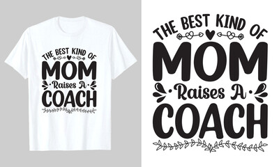 Naklejka na ściany i meble The Best Kind Of Mom Raises A Coach, T Shirt Design, Mother's Day SVG T-Shirt Design 