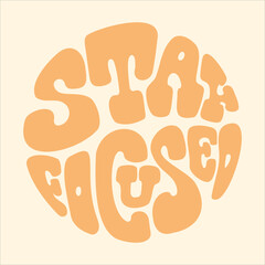 Stay Focused retro lettering quote. Handwritten short phrase.