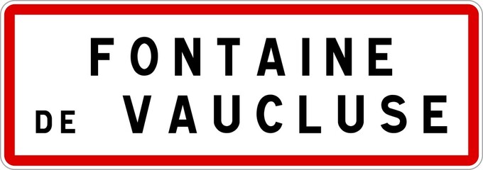 Panneau entrée ville agglomération Fontaine-de-Vaucluse / Town entrance sign Fontaine-de-Vaucluse - obrazy, fototapety, plakaty