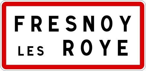 Panneau entrée ville agglomération Fresnoy-lès-Roye / Town entrance sign Fresnoy-lès-Roye