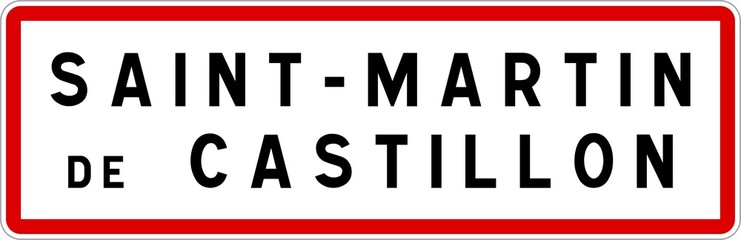 Panneau entrée ville agglomération Saint-Martin-de-Castillon / Town entrance sign Saint-Martin-de-Castillon