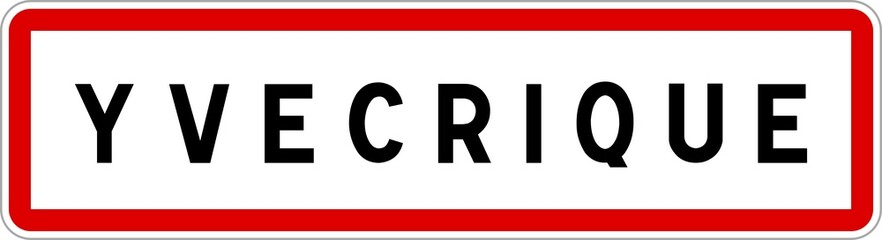 Panneau entrée ville agglomération Yvecrique / Town entrance sign Yvecrique
