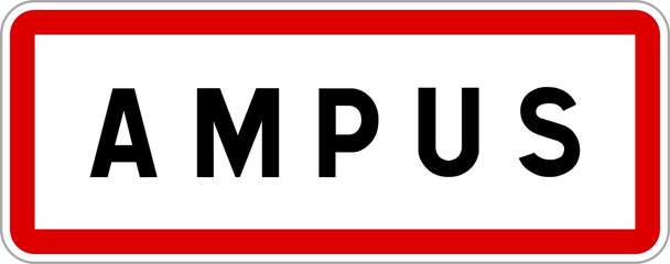 Panneau entrée ville agglomération Ampus / Town entrance sign Ampus