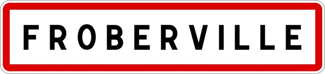Panneau entrée ville agglomération Froberville / Town entrance sign Froberville