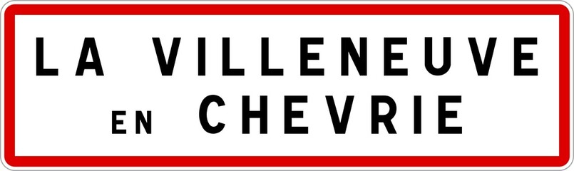 Panneau entrée ville agglomération La Villeneuve-en-Chevrie / Town entrance sign La Villeneuve-en-Chevrie