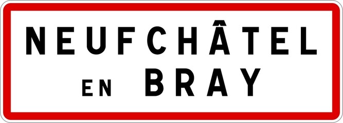 Panneau entrée ville agglomération Neufchâtel-en-Bray / Town entrance sign Neufchâtel-en-Bray