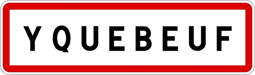 Panneau entrée ville agglomération Yquebeuf / Town entrance sign Yquebeuf