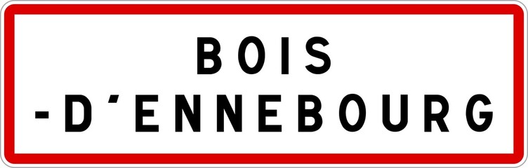 Panneau entrée ville agglomération Bois-d'Ennebourg / Town entrance sign Bois-d'Ennebourg