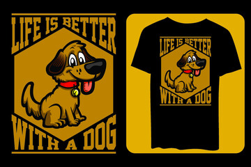 Life is Better with a Dog - T-shirt