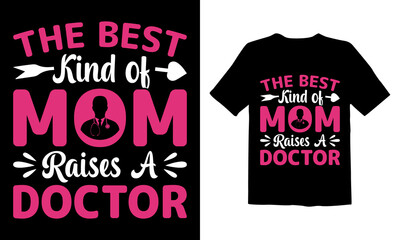 The-Best-Kind-of-Mom-Raises-a-Doctor