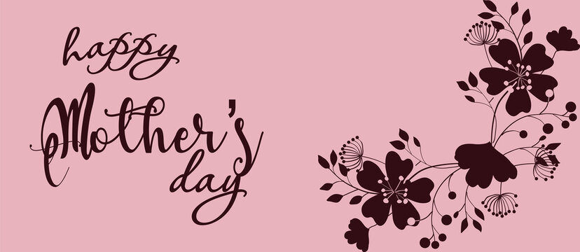 Happy Mothers day poster banner background. Mother's Day flower calligraphy poster. Mothers day composition background 