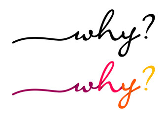 Why Handwriting Black & Colorful Lettering Calligraphy Banner Vector Illustration.