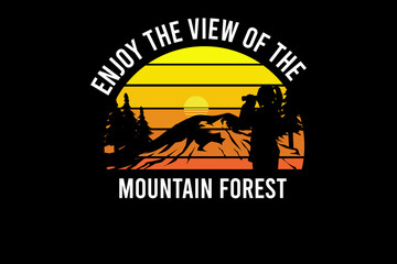 Enjoy the view of the mountain forest retro vintage landscape design